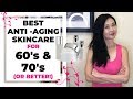 Best Anti Aging Skincare Tips for 60’s and 70’s