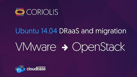 [Coriolis] Ubuntu 14.04 DRaaS and migration from VMware to OpenStack