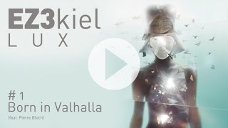 Video thumbnail of "EZ3kiel - LUX #1 Born in Valhalla"
