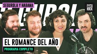 EL ROMANCE DEL AÑO | PROGRAMA COMPLETO de #segurola
