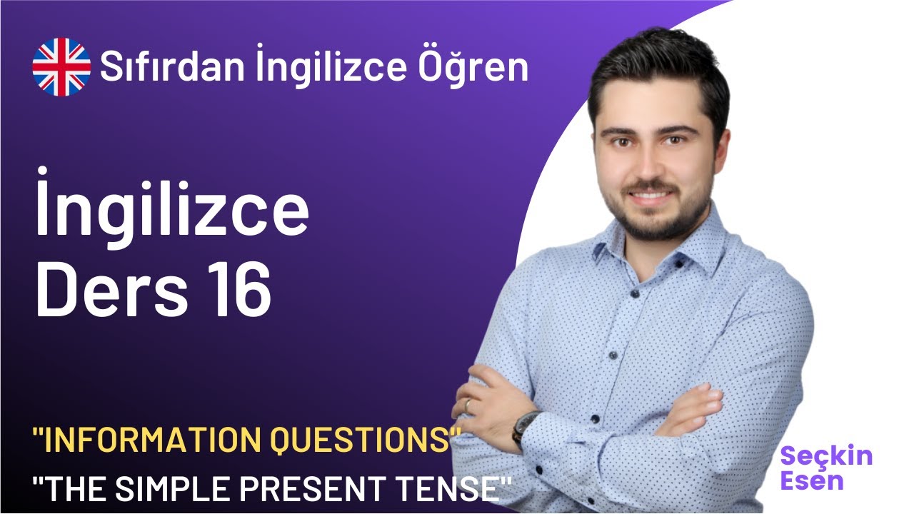A1 Seviye İngilizce Ders 16 - Information Questions in Simple Present | Sıfırdan İngilizce Dersi