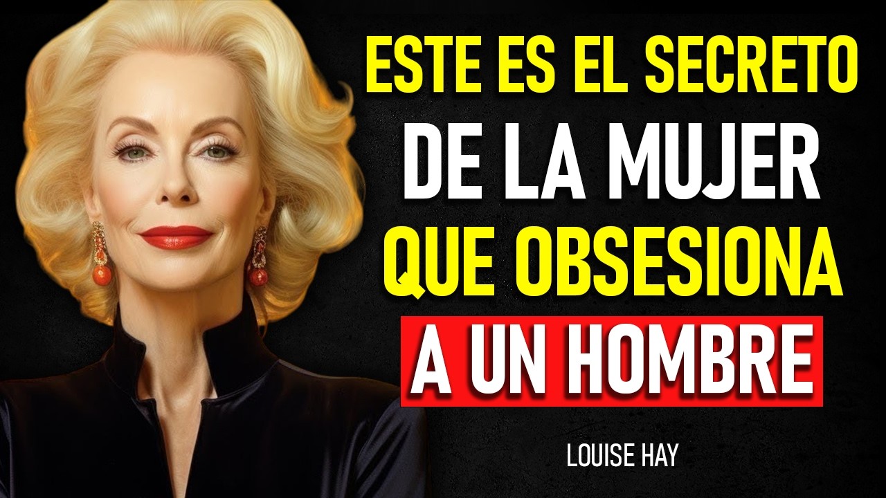 💖 El SECRETO de la Energía Femenina que Obsesiona a un Hombre (Y que Pocas Usan) | Louise Hay