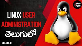 User Administration in Linux | Red Hat | Made simple in Telugu | Guru Tech