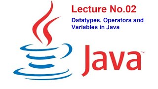 Lecture 02 Datatypes in java