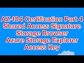 Shared Access Signature &amp; Access Key, Storage Browser, Azure Storage Explorer| Details| AZ-104 Part4