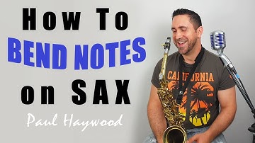 🎷 How To Bend Notes on Saxophone 🎷 - Sax Lesson by Paul Haywood
