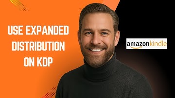 How to Use Expanded Distribution on KDP – KDP Tutorial for Beginners