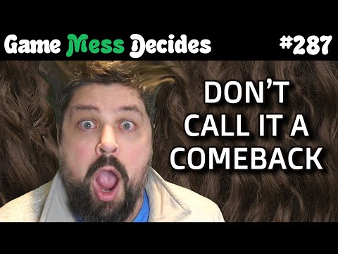 BETTER LATE THAN NEVER | Game Mess Decides 287