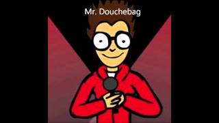 Mr. Douchebag (YourFavoriteMartian)