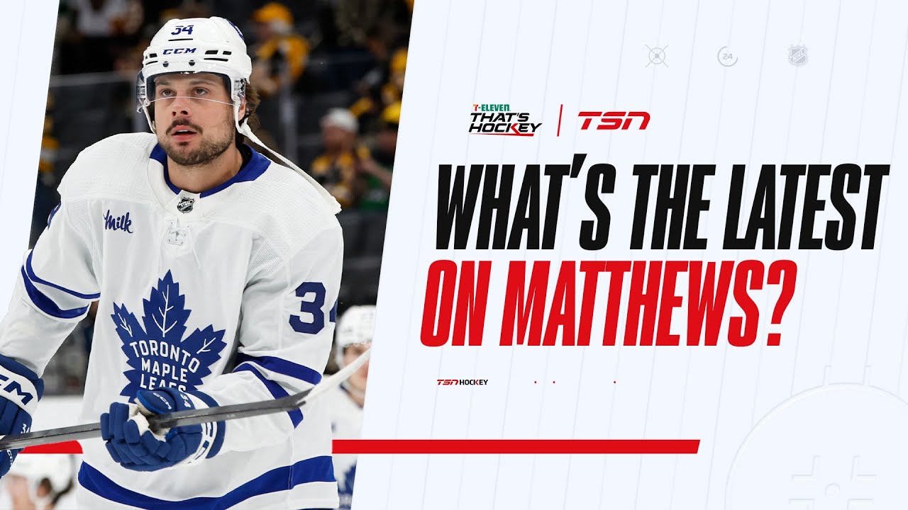 WHATS THE LATEST ON AUSTON MATTHEWS