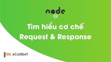 4. Tìm hiểu Request và Response giữa client và server