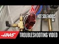 Do You Have a Solenoid Running Hot? Check This Out - Haas Automation Service