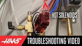 Do You Have a Solenoid Running Hot? Check This Out - Haas Automation Service