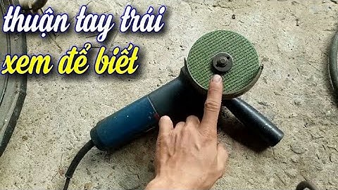 Máy mài cầm tay,mẹo hay cho ai thuận tay trái