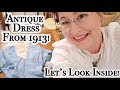 Original 1913 Antique Dress!  Lets Look Inside