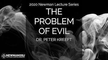 Newman Lecture: Dr. Peter Kreeft - "The Problem of Evil"
