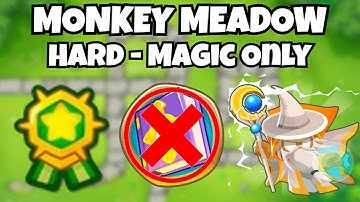 Monkey Meadow | Hard - Magic Only | No Monkey Knowledge | BTD6 Guides