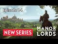Let's Play Manor Lords | NEW SERIES | Ep. 04 | Raiders Attack