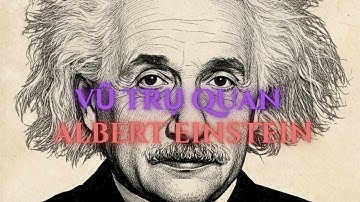 Thời Gian, Chúa Và Chiến Tranh Lượng Tử: Toàn Bộ Triết Lý Của Einstein | Ngủ Hay Nghĩ