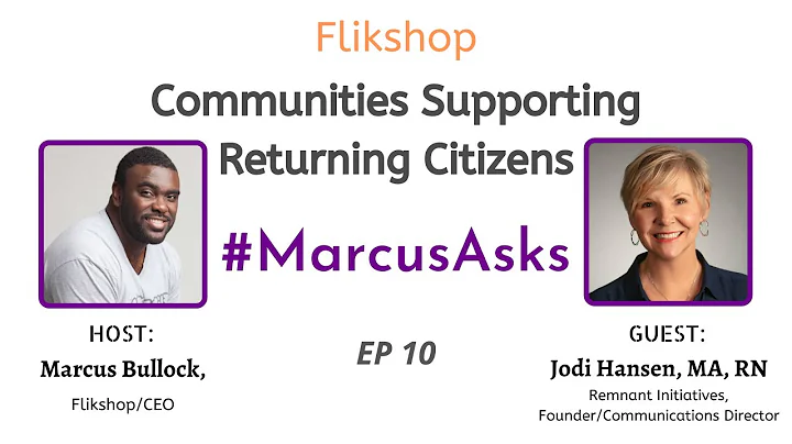 Episode 10 #MarcusAsks: Communties Supporting Retu...
