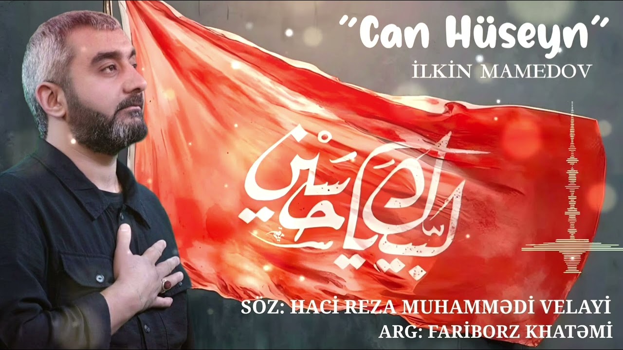 İLKİN - MAMEDOV/ [ CAN HÜSEYN ]  ( Ə.S.) YENİ { VERSİYA  -  2025  }