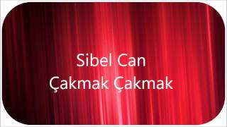 Sibel Can - Çakmak Çakmak Altyapısı