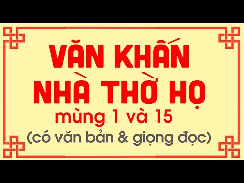 Video VĂN KHẤN, BÀI CÚNG NHÀ THỜ HỌ NGÀY MÙNG 1 VÀ 15 HÀNG... - youtube