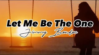 Let Me Be The One || Jimmy Bondoc || Lyric Video screenshot 5