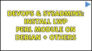 Famous DevOps & SysAdmins: Install LWP Perl module on debian + Others Profile