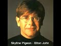 Skyline Pigeon Elton John 2013 Audio HQ mp3
