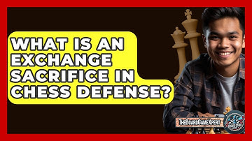What Is An Exchange Sacrifice In Chess Defense? - The Board Game Xpert