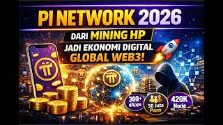 PI NETWORK 2026: DARI MINING HP JADI EKONOMI DIGITAL GLOBAL WEB3! ||| PI NETWORK UPDATE