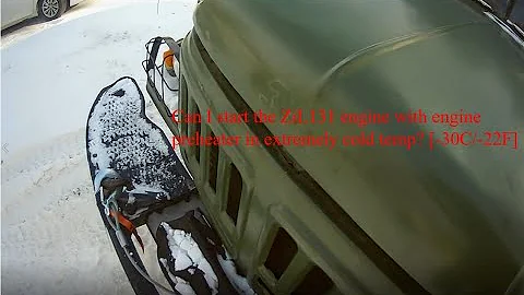 Cold start in -30C/-22F Windchill temp? ZIL 131 w/ Engine Preheater
