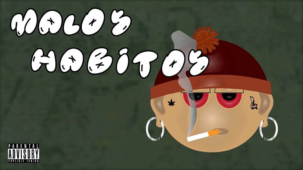 MALOS HABITOS - LMENTAL882 (JESONER, EZEKRUEL, 5CO)