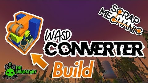 WASD Converter Build (vanilla)(no mods/glitches) Scrap Mechanic