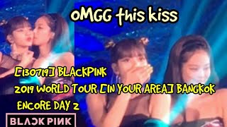 JENLISA kissed [130719] BLACKPINK 2019 WORLD TOUR [IN YOUR AREA] BANGKOK ENCORE DAY 2
