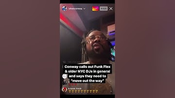 Conway The Machine CALLS OUT Funkmaster Flex and Nyc Djs