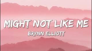 Might Not Like Me - Brynn Elliott (Lyrics)