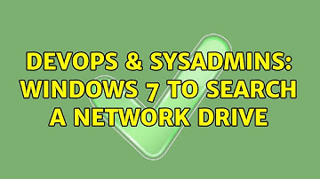 DevOps & SysAdmins: Windows 7 to search a network drive (3 Solutions!!)