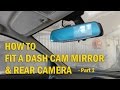 How to Install a Dash Cam Mirror and Rear Camera to your Car - Part 1