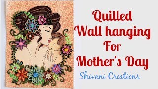 Quilled Wall Hanging for Mother Hi everyone.. In this video you will find how to make quilled wall decoration piece for mother