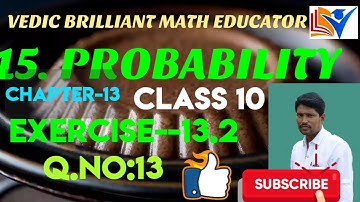 15. QUESTION NO:13 //EXERCISE-13.2//  PROBABILITY// CHAPTER-13 //TS and AP, CBSE// CLASS-10, MATHS