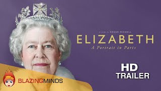 Elizabeth: A Portrait in Parts UK Trailer | Blazing Minds