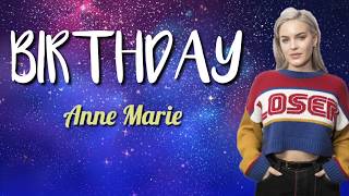 BIRTHDAY- Anne-Marie (LYRICS)
