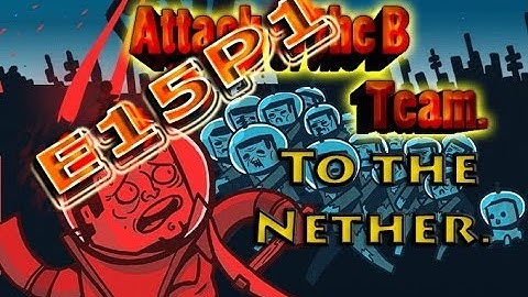 Minecraft: TO THE NETHER - Attack of the B-Team - Ep. 15 Part 1 (HD)