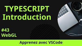 [Apprenez avec VSCode] Introduction au TypeScript #43 WebGL