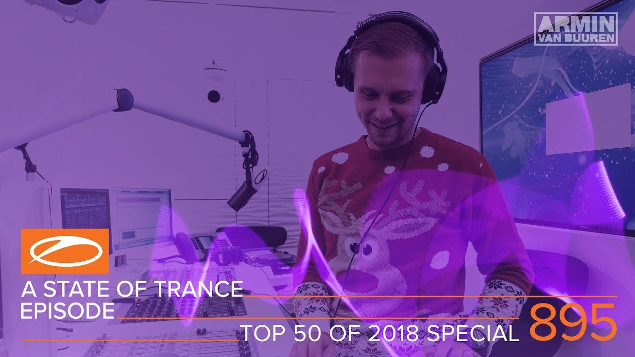 A State of Trance Episode 895  ASOT895 TOP 50 Of 2018 Special  Armin van Buuren