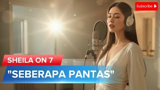 SEBERAPA PANTAS - Sheila on 7 | COVER WANITA MERDU & MENYENTUH (VIDEO LIRIK) by ELZIO