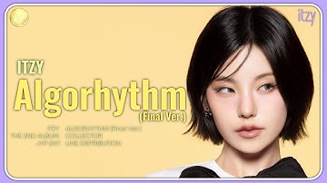 ITZY - (있지) ‘ALGORHYTHM’ (FINAL VER.)  ||LINE DISTRIBUTION||