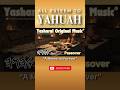 A Memorial Forever Yahuah Yahusha Yasharal Yasharal Original Music A Memorial Forever Yahuah Yahusha Yasharal Yasharal Original Music